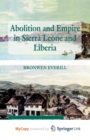 Image for Abolition and Empire in Sierra Leone and Liberia