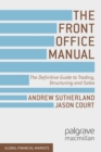 Image for The Front Office Manual : The Definitive Guide to Trading, Structuring and Sales