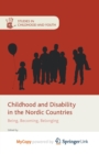 Image for Childhood and Disability in the Nordic Countries : Being, Becoming, Belonging