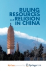 Image for Ruling, Resources and Religion in China