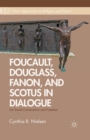 Image for Foucault, Douglass, Fanon, and Scotus in Dialogue : On Social Construction and Freedom