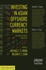 Image for Investing in Asian Offshore Currency Markets : The Shift from Dollars to Renminbi