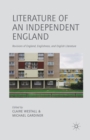 Image for Literature of an Independent England : Revisions of England, Englishness and English Literature