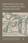 Image for Mind-Travelling and Voyage Drama in Early Modern England