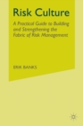 Image for Risk Culture : A Practical Guide to Building and Strengthening the Fabric of Risk Management