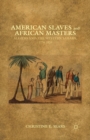 Image for American Slaves and African Masters : Algiers and the Western Sahara, 1776-1820