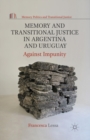 Image for Memory and Transitional Justice in Argentina and Uruguay : Against Impunity