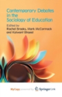 Image for Contemporary Debates in the Sociology of Education