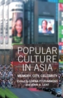 Image for Popular Culture in Asia : Memory, City, Celebrity