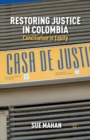 Image for Restoring Justice in Colombia : Conciliation in Equity
