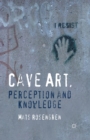 Image for Cave Art, Perception and Knowledge