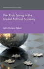 Image for The Arab Spring in the Global Political Economy