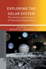 Image for Exploring the Solar System : The History and Science of Planetary Exploration