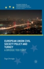 Image for European Union Civil Society Policy and Turkey : A Bridge Too Far?
