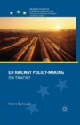 Image for EU Railway Policy-Making : On Track?