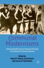 Image for Communal modernisms  : teaching twentieth-century literature and culture in the twenty-first-century classroom