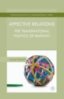 Image for Affective Relations : The Transnational Politics of Empathy
