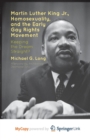Image for Martin Luther King Jr., Homosexuality, and the Early Gay Rights Movement