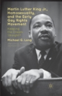 Image for Martin Luther King Jr., Homosexuality, and the Early Gay Rights Movement : Keeping the Dream Straight?