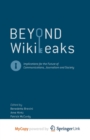 Image for Beyond WikiLeaks : Implications for the Future of Communications, Journalism and Society