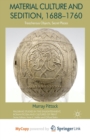 Image for Material Culture and Sedition, 1688-1760 : Treacherous Objects, Secret Places