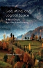 Image for God, Mind and Logical Space : A Revisionary Approach to Divinity