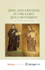 Image for Jews and Gentiles in the Early Jesus Movement