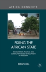 Image for Fixing the African State : Recognition, Politics, and Community-Based Development in Tanzania