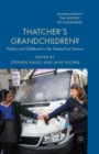 Image for Thatcher&#39;s grandchildren?  : politics and childhood in the twenty-first century