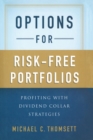 Image for Options for Risk-Free Portfolios : Profiting with Dividend Collar Strategies