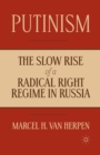 Image for Putinism : The Slow Rise of a Radical Right Regime in Russia