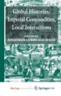 Image for Global Histories, Imperial Commodities, Local Interactions