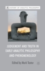 Image for Judgement and Truth in Early Analytic Philosophy and Phenomenology