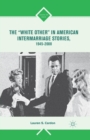 Image for The “White Other” in American Intermarriage Stories, 1945–2008