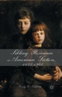 Image for Sibling Romance in American Fiction, 1835-1900