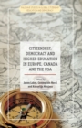 Image for Citizenship, Democracy and Higher Education in Europe, Canada and the USA