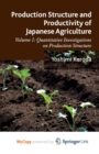 Image for Production Structure and Productivity of Japanese Agriculture