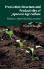 Image for Production Structure and Productivity of Japanese Agriculture : Volume 2: Impacts of Policy Measures