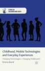 Image for Childhood, Mobile Technologies and Everyday Experiences