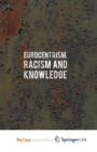 Image for Eurocentrism, Racism and Knowledge : Debates on History and Power in Europe and the Americas