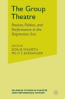 Image for The Group Theatre : Passion, Politics, and Performance in the Depression Era