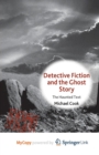 Image for Detective Fiction and the Ghost Story