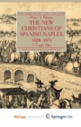 Image for The New Christians of Spanish Naples 1528-1671 : A Fragile Elite
