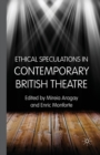 Image for Ethical Speculations in Contemporary British Theatre