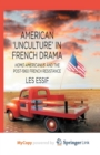 Image for American &#39;Unculture&#39; in French Drama