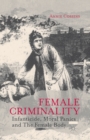 Image for Female Criminality : Infanticide, Moral Panics and The Female Body