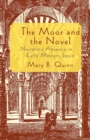 Image for The Moor and the Novel : Narrating Absence in early modern Spain