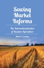 Image for Sowing Market Reforms : The Internationalization of Russian Agriculture