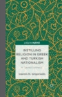 Image for Instilling Religion in Greek and Turkish Nationalism: A &quot;Sacred Synthesis&quot;