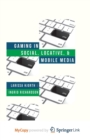 Image for Gaming in Social, Locative and Mobile Media